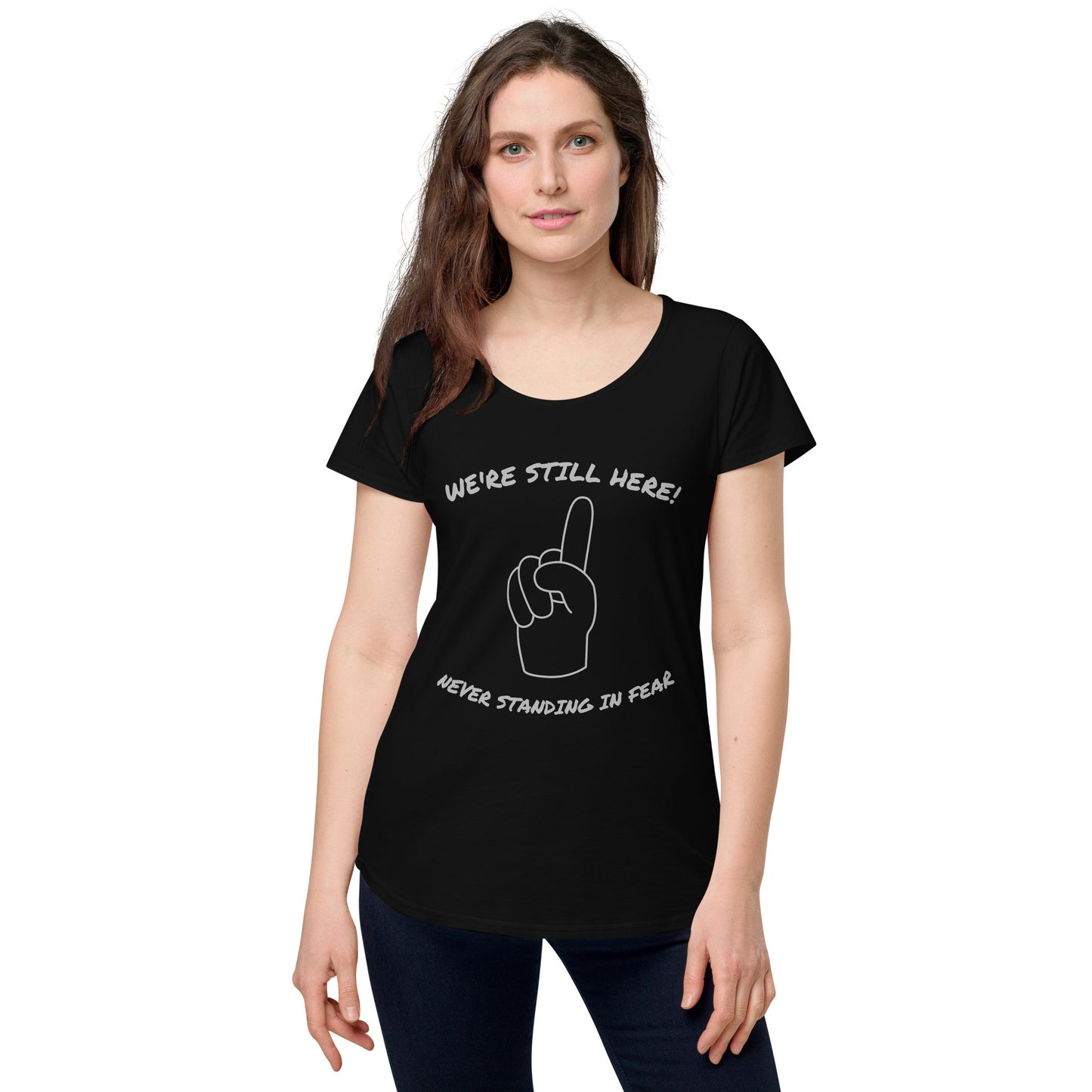 WE'RE STILL HERE Women’s round neck tee
