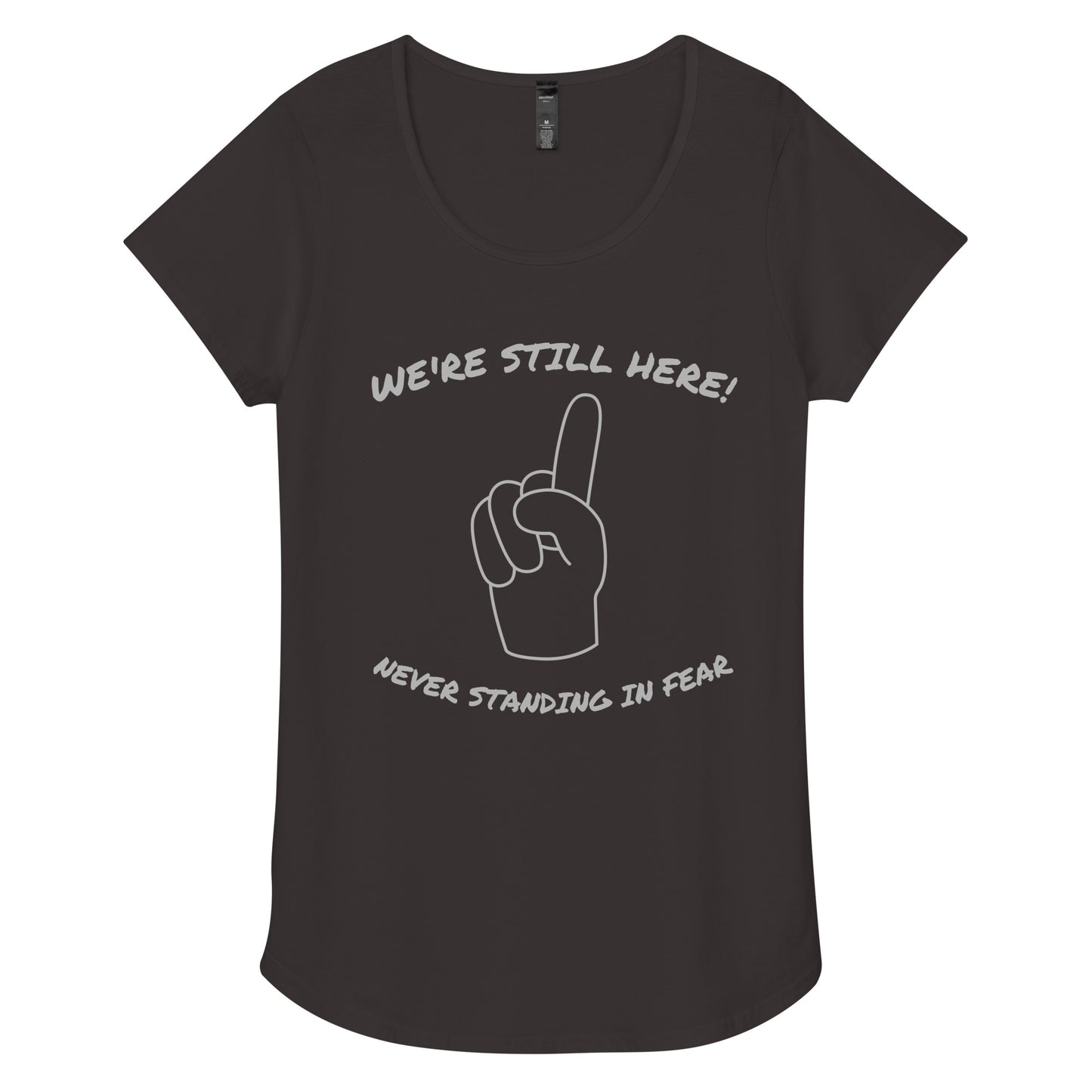 WE'RE STILL HERE Women’s round neck tee