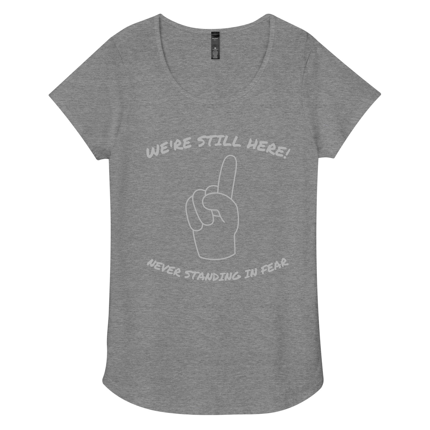 WE'RE STILL HERE Women’s round neck tee