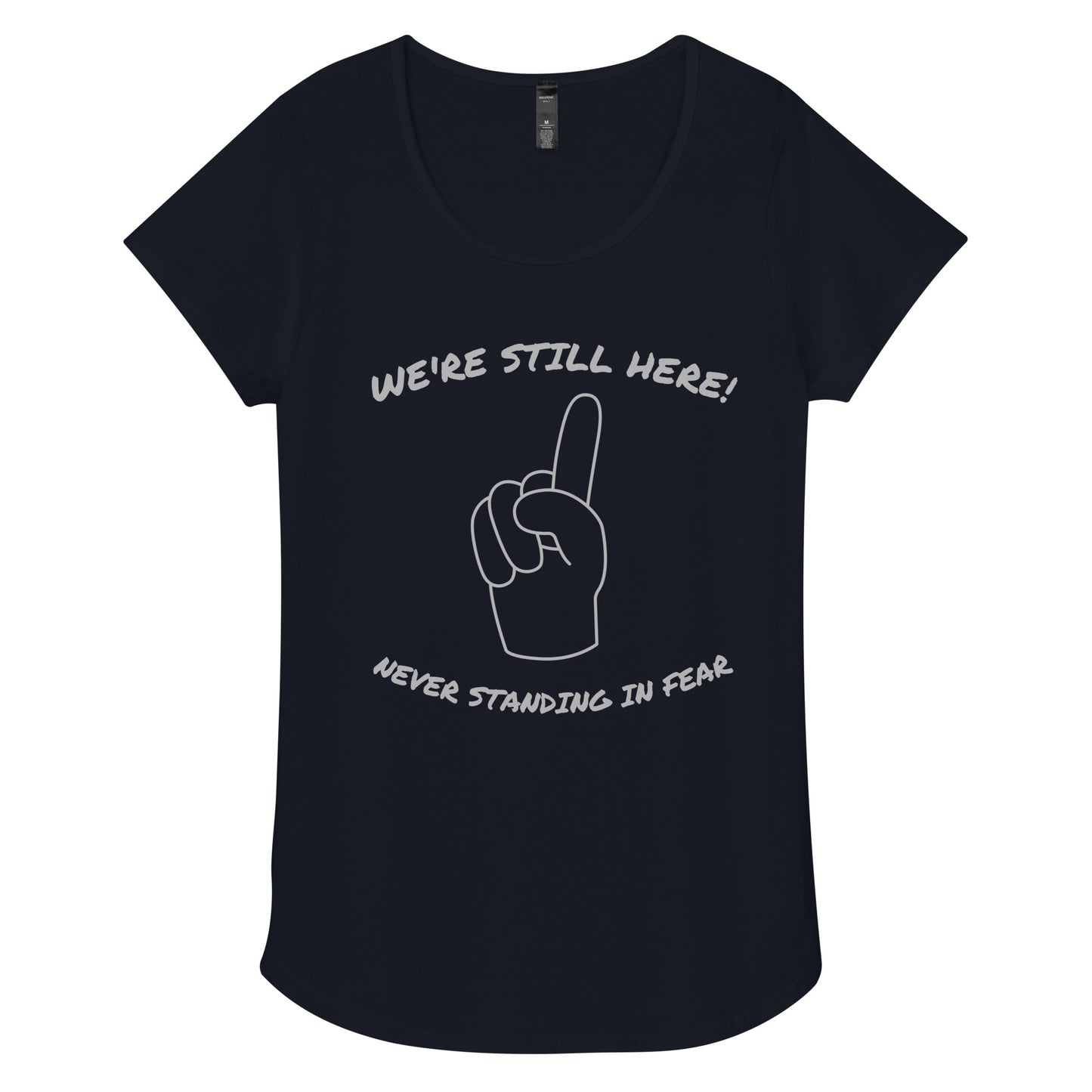 WE'RE STILL HERE Women’s round neck tee