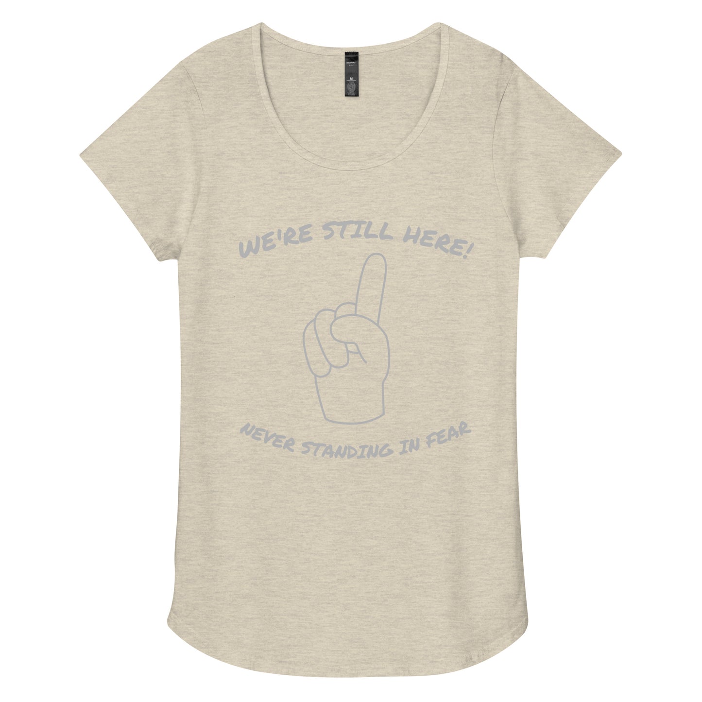 WE'RE STILL HERE Women’s round neck tee