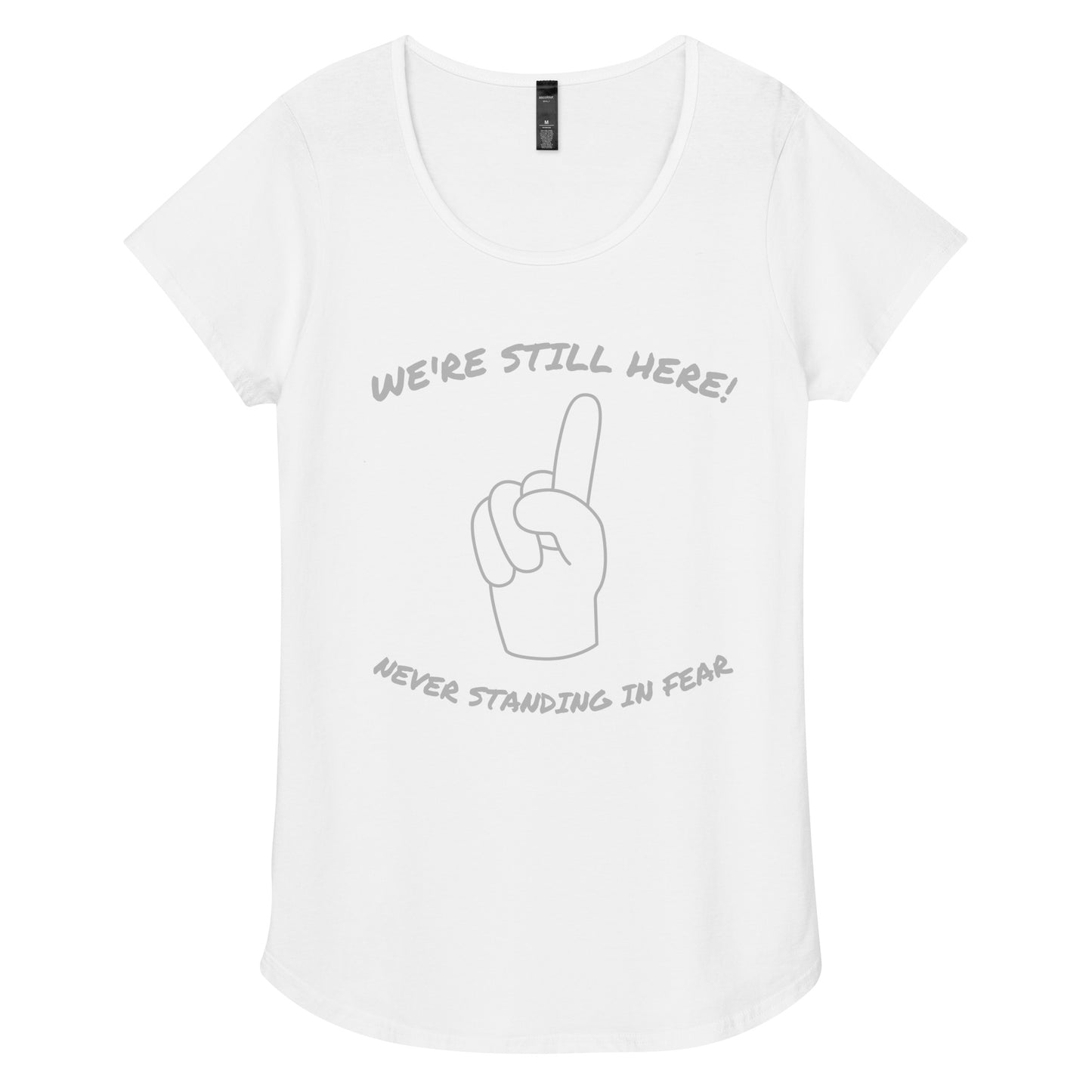 WE'RE STILL HERE Women’s round neck tee
